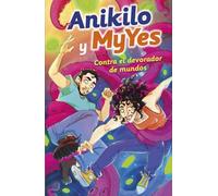 Anikilo y MyYes contra el devorador de mundos