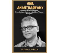 Anil Ananthaswamy: Explorer of the Mind’s Frontier, From Quantum Mysteries to the Edge of Human Perception