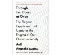 Anil Ananthaswamy Through Two Doors at Once (Tascabile)