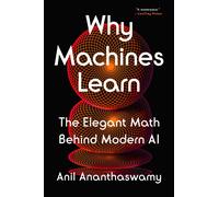 Anil Ananthaswamy Why Machines Learn (Copertina rigida)