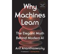 Why Machines Learn: The Elegant Math Behind Modern AI