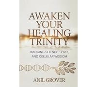 Anil Grover Awaken Your Healing Trinity (Tascabile)