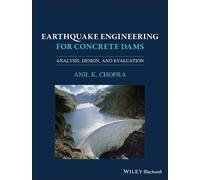 Anil K. Chopra Earthquake Engineering for Concrete Dams (Copertina rigida)