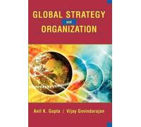Anil K. Gupta Vijay Govindaraja Global Strategy and the Organizatio (Tascabile)
