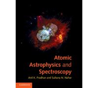 Anil K. Pradhan Sultana N. N Atomic Astrophysics and Spectros (Copertina rigida)