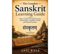 Anil Kale The Complete Sanskrit Learning Guide (Tascabile)