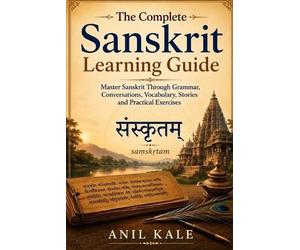 Anil Kale The Complete Sanskrit Learning Guide (Tascabile)