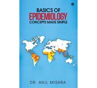 Anil Mishra Basics of Epidemiology - Concepts made simple (Tascabile)