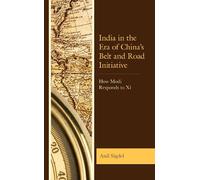Anil Sigdel India in the Era of China’s Belt and Road Initiat (Copertina rigida)