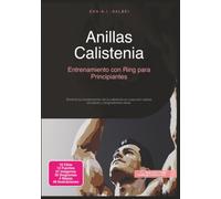 Anillas Calistenia: Entrenamiento con Ring para Principiantes