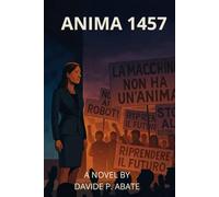 Anima 1457: l'intelligenza artificiale senza limiti