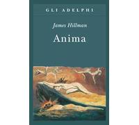 Anima. Anatomia di una nozione personificata