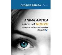 Anima antica entra nel nuovo. Impara a vedere la nuova dimensione che già c'è
