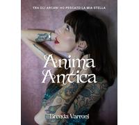 ANIMA ANTICA: Tra gli arcani ho pescato la mia stella