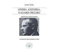 Anima Azzurra, Vagare Oscuro - Georg Trakl - 2023