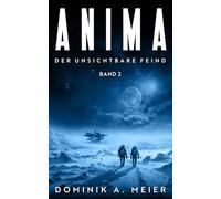 Anima: Band 2: Der unsichtbare Feind