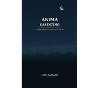 Anima Casentino: Viaggio poetico nei luoghi dello Spirito