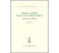 Anima-corpo alla luce dell'etica. Antichi e moderni