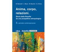 Anima, corpo, relazioni. Storia della filosofia da una prospettiva antropo...