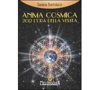 Anima cosmica. 2012 l'ora della verità