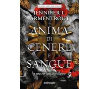ANIMA DI CENERE E SANGUE. A SOUL OF ASH AND BLOOD - ARMENTROUT JENNIFER L. -