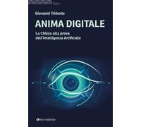 Anima digitale. La Chiesa alla prova dell’Intelligenza Artificiale [Paperback] [