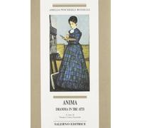 Anima. Dramma in tre atti
