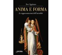 Anima e forma. Le rappresentazioni dell'invisibile - 2026 - Ancor
