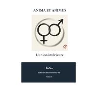 ANIMA ET ANIMUS: L’union intérieure