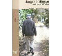 Anima. James Hillman. Verso il sapere dell'anima