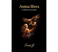 Anima libera: La distanza necessaria