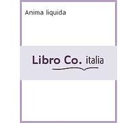 Anima Liquida. Libro Terzo - [Nowhere Books]