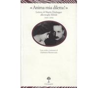 «Anima mia, diletta!». Lettere di Martin Heidegger alla moglie Elfride (1915-1970)