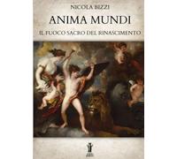 Anima Mundi. Il Fuoco Sacro del Rinascimento