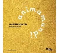 Anima mundi. La giostra della vita. Ediz. italiana e inglese
