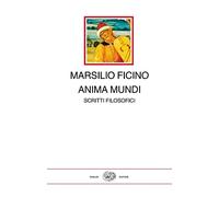 Anima mundi. Scritti filosofici