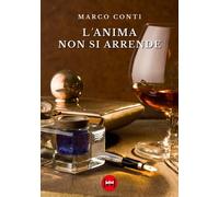 ANIMA NON SI ARRENDE (L') - MARCO CONTI - 2023 - Ivvi