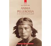 Anima pellerossa. La voce del piccolo grande popolo