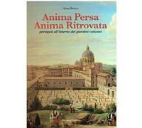 Anima persa anima ritrovata. Periegesi all'interno dei giardini vaticani