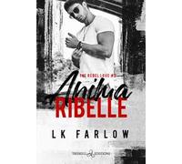 Anima ribelle. The rebel love. Vol. 2