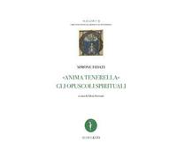 «Anima tenerella». Gli opuscoli spirituali. Ediz. italiana e latina