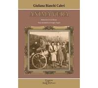 Anima vera. Una vita... tra sogni e bisogni. Ediz. ampliata