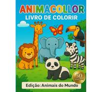 AnimaCollor - Livro de colorir: Animais do Mundo para Colorir - Livro infantil educativo com desenhos divertidos e criativos