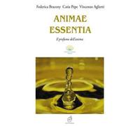 Animae Essentia. Il profumo dell'anima. Ediz. illustrata