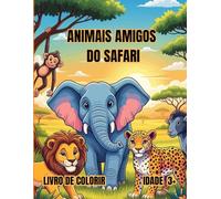 ANIMAIS AMIGOS DO SAFARI: LIVRO DE COLORIR