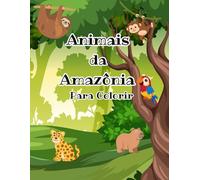 Animais da Amazônia Para Colorir: Diversão infantil com animais amazônicos