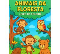 ANIMAIS DA FLORESTA: Livro de Colorir