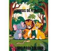 ANIMAIS DA FLORESTA: LIVRO PARA COLORIR