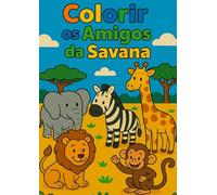 Animais da Savana para Colorir - Livro Infantil com 25 Páginas Divertidas e Educativas para Crianças de 3 a 6 Anos