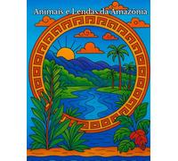 Animais e lendas da Amazônia: lendas da amazônia